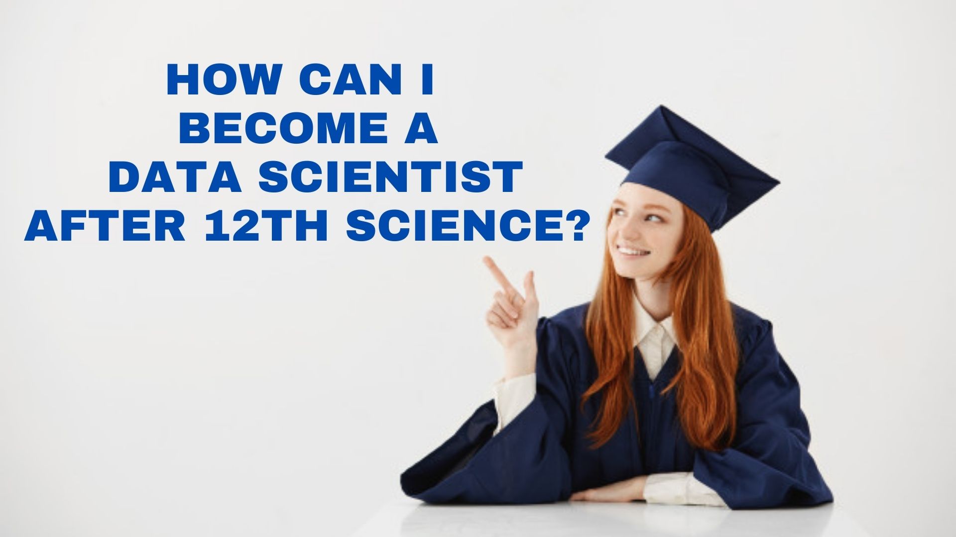 Read more about the article How can I Become a Data Scientist after 12th Science?