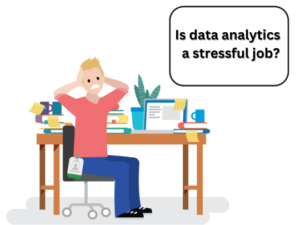 Read more about the article <strong>Is data analytics a stressful job?</strong>