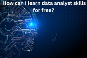 How can I learn data analyst skills for free?