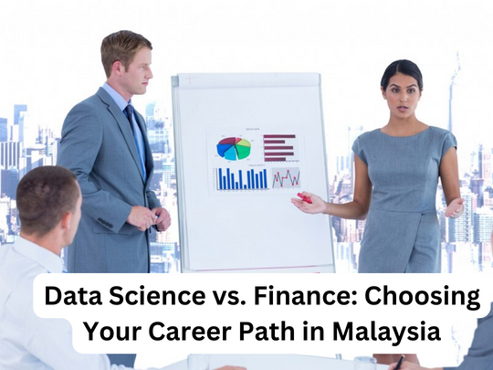 You are currently viewing Data Science vs. Finance: Choosing Your Career Path in Malaysia