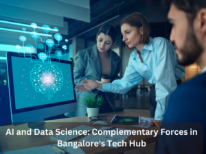 AI and Data Science: Complementary Forces in Bangalore's Tech Hub